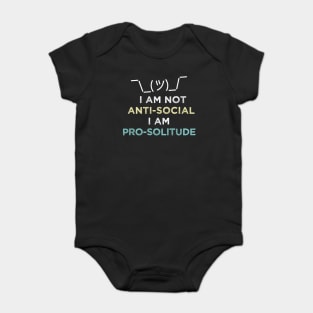 I'm not anti-social I'm pro solitude. Introvert Solitary Baby Bodysuit